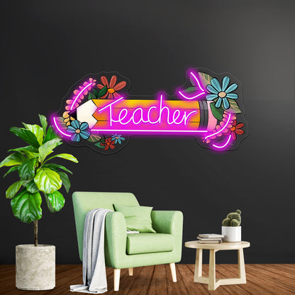 Teacher Floral Pencil Neon Sign Artwork For Wedding Signs