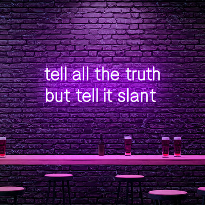 Tell All The Truth But Tell It Slant Neon Illuminate Your Space | Shineneon