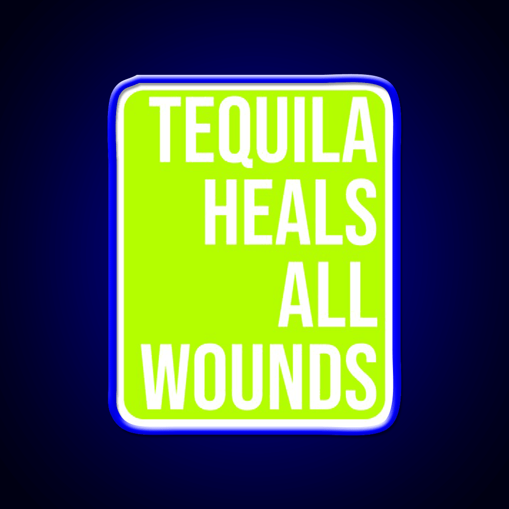 Tequila Heals All Wounds Party Drink Tequila Led Neon Sign Rgb Color - Shineneon