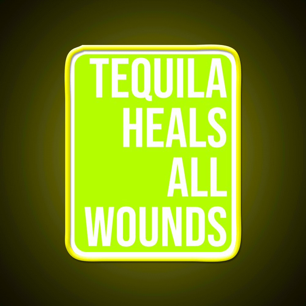 Tequila Heals All Wounds Party Drink Tequila Led Neon Sign Rgb Color - Custom LED neon sign front view