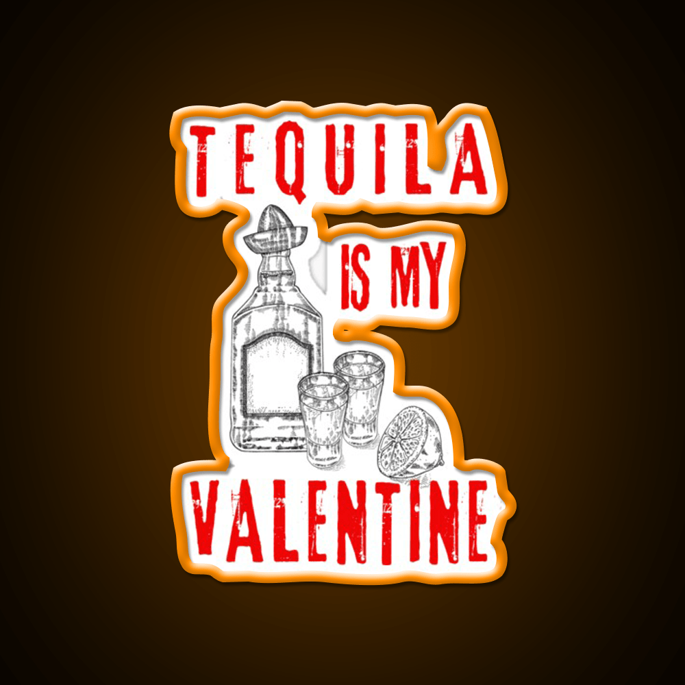 Tequila Is My Valentine Party Drink Tequila Led Neon Sign Rgb Color - Shineneon