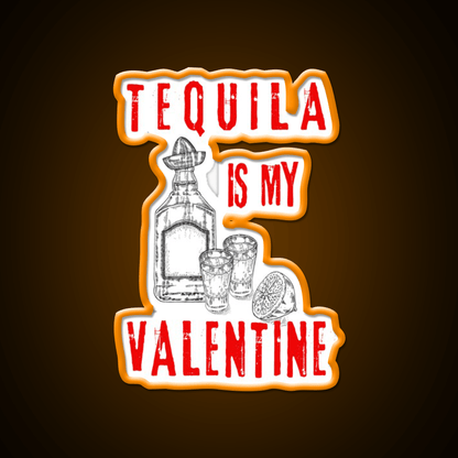 Tequila Is My Valentine Party Drink Tequila Led Neon Sign Rgb Color - Shineneon
