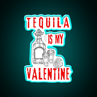 Tequila Is My Valentine Party Drink Tequila Led Neon Sign Rgb Color - Shineneon