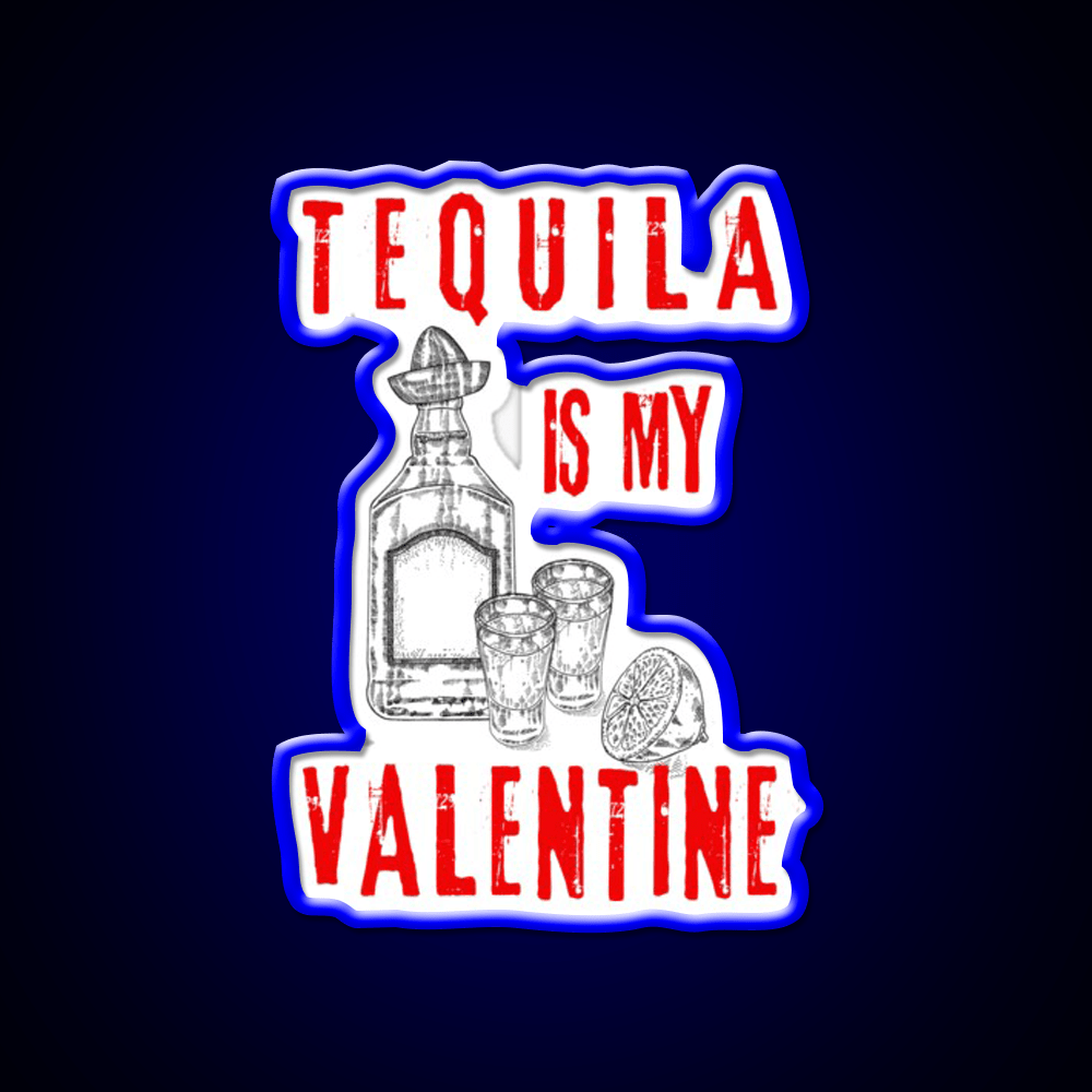 Tequila Is My Valentine Party Drink Tequila Led Neon Sign Rgb Color - Shineneon