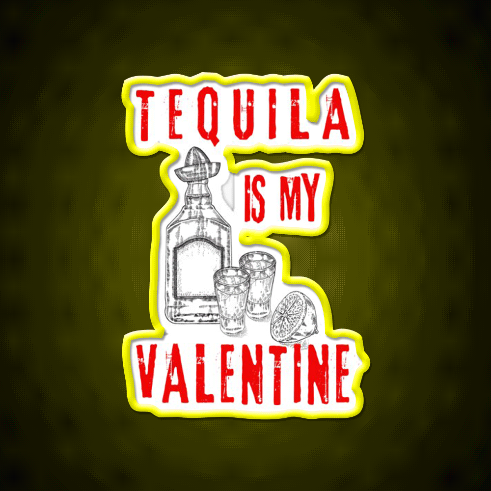 Tequila Is My Valentine Party Drink Tequila Led Neon Sign Rgb Color - Custom LED neon sign front view