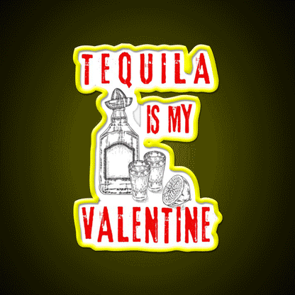 Tequila Is My Valentine Party Drink Tequila Led Neon Sign Rgb Color - Custom LED neon sign front view