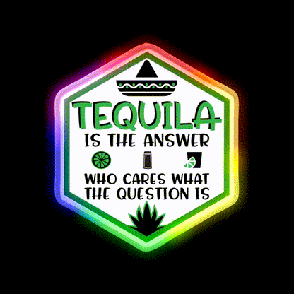Tequila Is The Answer Funny Tequila Party Drink Tequila Led Neon Sign Rgb Color - LED neon sign close-up detail