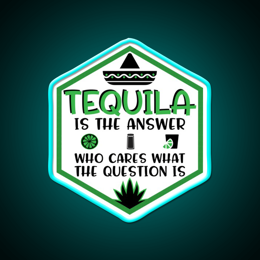 Tequila Is The Answer Funny Tequila Party Drink Tequila Led Neon Sign Rgb Color - Shineneon
