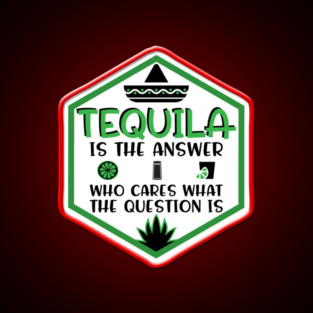 Tequila Is The Answer Funny Tequila Party Drink Tequila Led Neon Sign Rgb Color - Shineneon