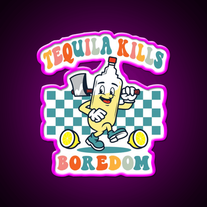 Tequila Kills Boredom Party Drink Tequila Led Neon Sign Rgb Color - Shineneon