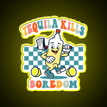 Tequila Kills Boredom Party Drink Tequila Led Neon Sign Rgb Color - Custom LED neon sign front view