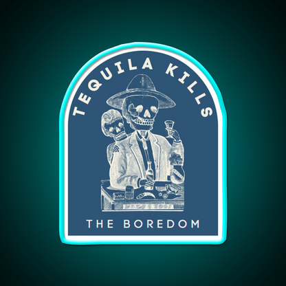 Tequila Kills The Boredom Party Drink Tequila Led Neon Sign Rgb Color - Shineneon