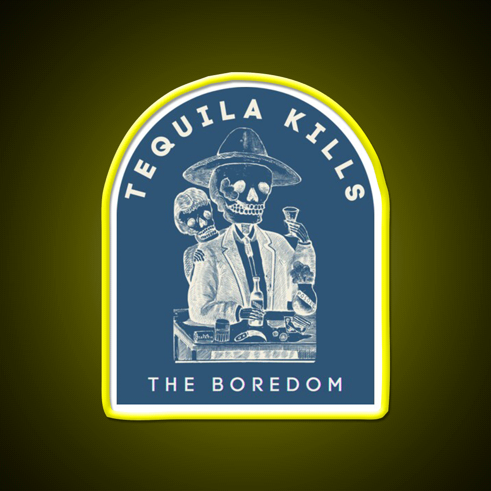 Tequila Kills The Boredom Party Drink Tequila Led Neon Sign Rgb Color - Custom LED neon sign front view