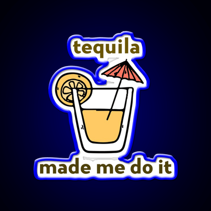 Tequila Made Me Do It Party Drink Tequila Led Neon Sign Bar Led Sign Rgb Color - Shineneon