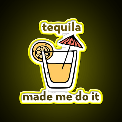Tequila Made Me Do It Party Drink Tequila Led Neon Sign Bar Led Sign Rgb Color - Shineneon