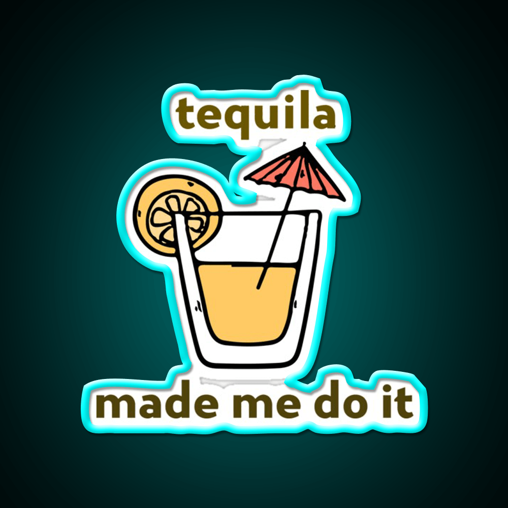 Tequila Made Me Do It Party Drink Tequila Led Neon Sign Bar Led Sign Rgb Color - Shineneon
