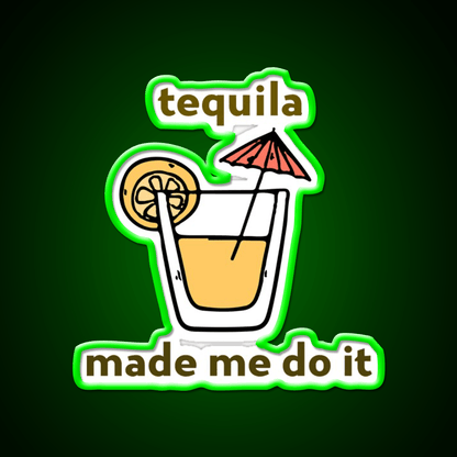 Tequila Made Me Do It Party Drink Tequila Led Neon Sign Bar Led Sign Rgb Color - Shineneon