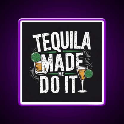 Tequila Made Me Do It Party Drink Tequila Led Neon Sign Bar Wall Light Rgb Color - Shineneon