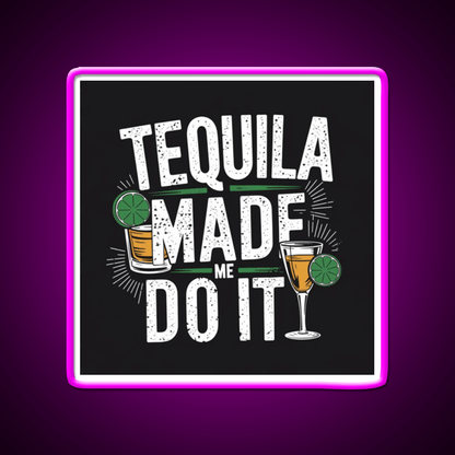 Tequila Made Me Do It Party Drink Tequila Led Neon Sign Bar Wall Light Rgb Color - Shineneon