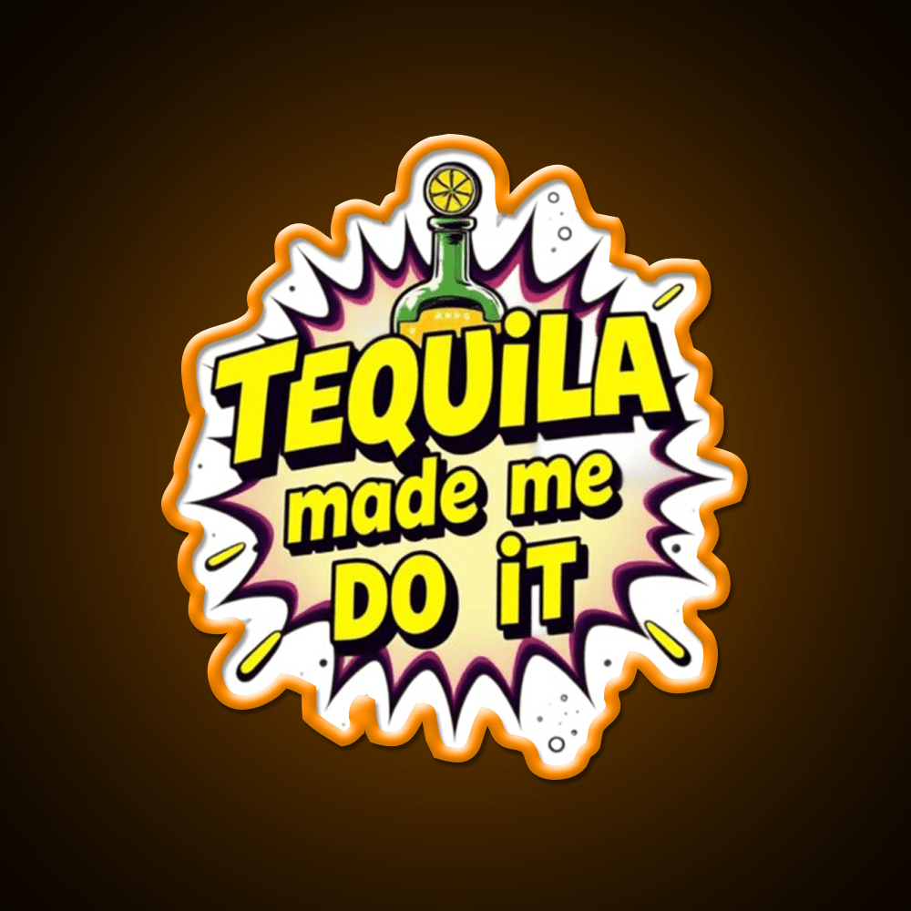 Tequila Made Me Do It Party Drink Tequila Led Neon Sign Rgb Color - Shineneon