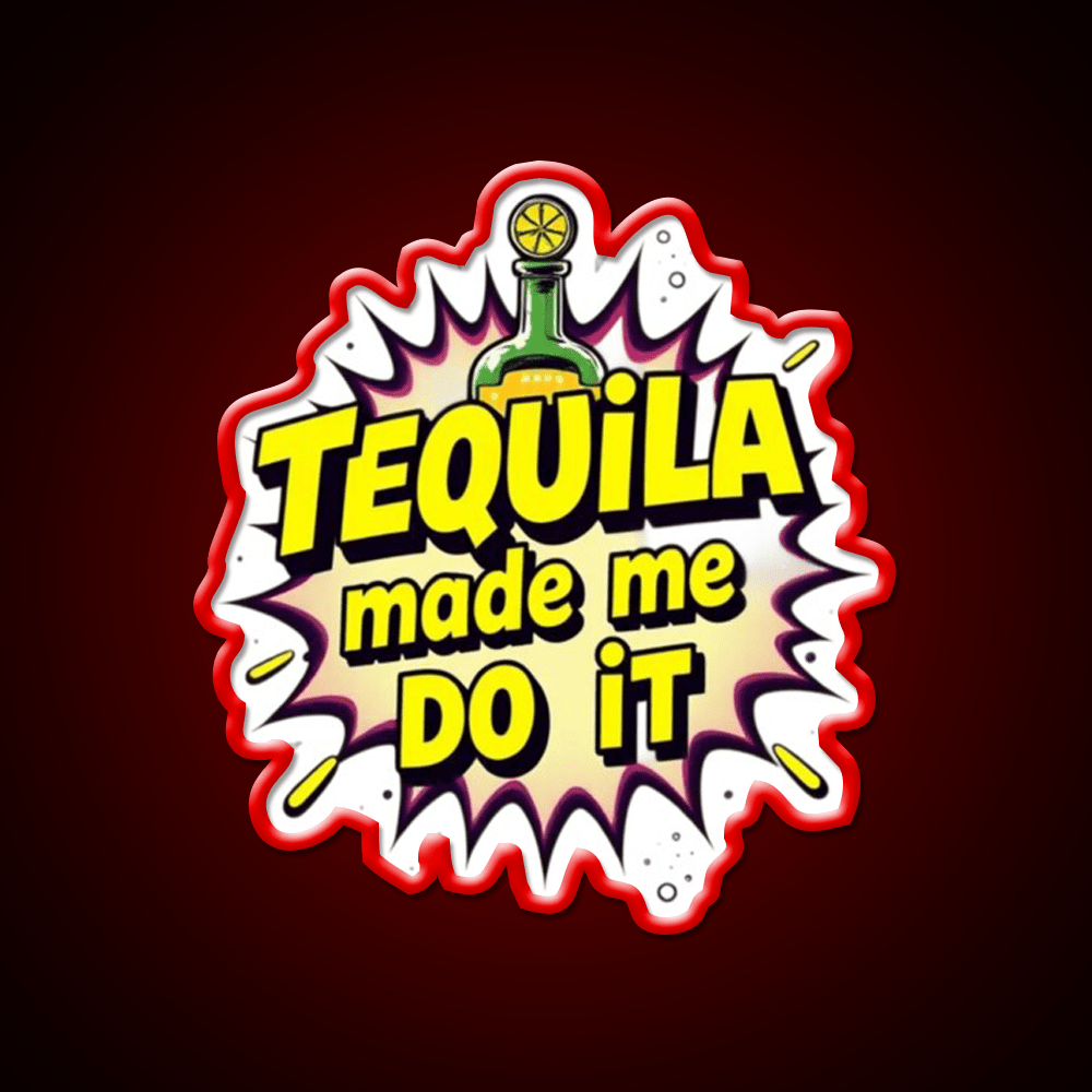 Tequila Made Me Do It Party Drink Tequila Led Neon Sign Rgb Color - Shineneon