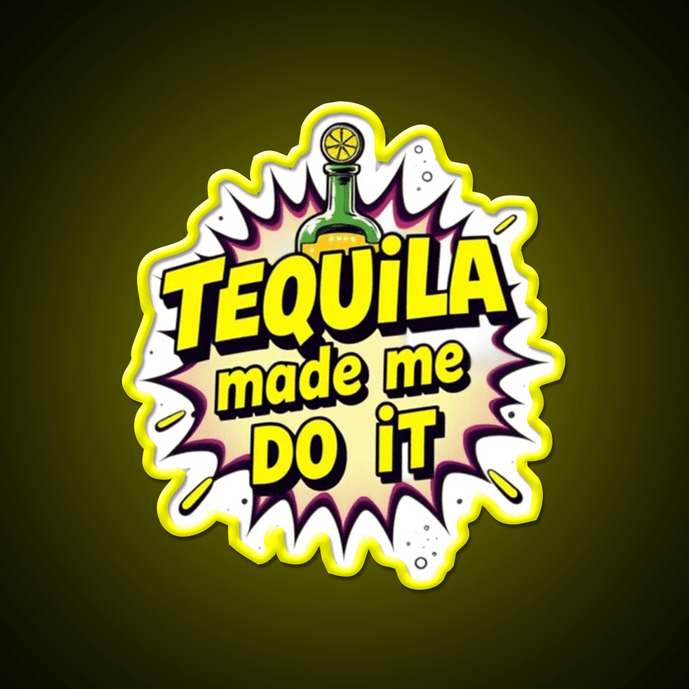 Tequila Made Me Do It Party Drink Tequila Led Neon Sign Rgb Color - Shineneon