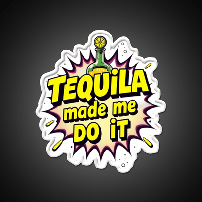 Tequila Made Me Do It Party Drink Tequila Led Neon Sign Rgb Color - Shineneon