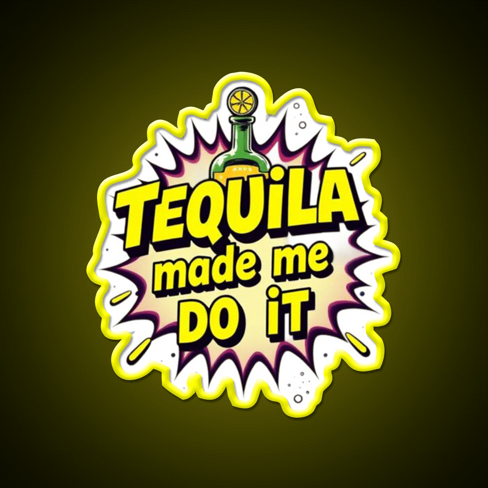 Tequila Made Me Do It Party Drink Tequila Led Neon Sign Rgb Color - Custom LED neon sign front view