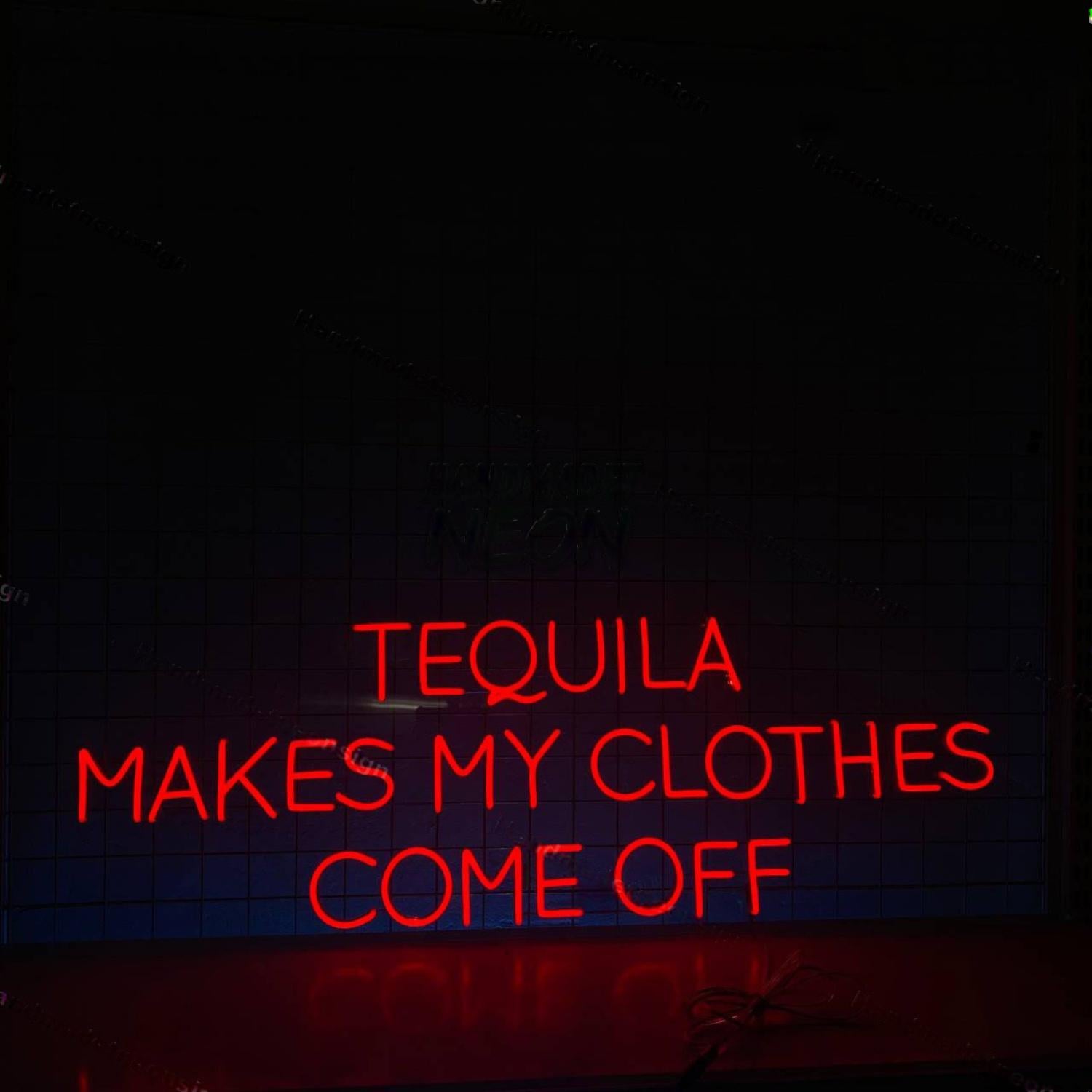 Tequila Makes My Clothes Come Off Led Neon Sign Led Decor | Shineneon