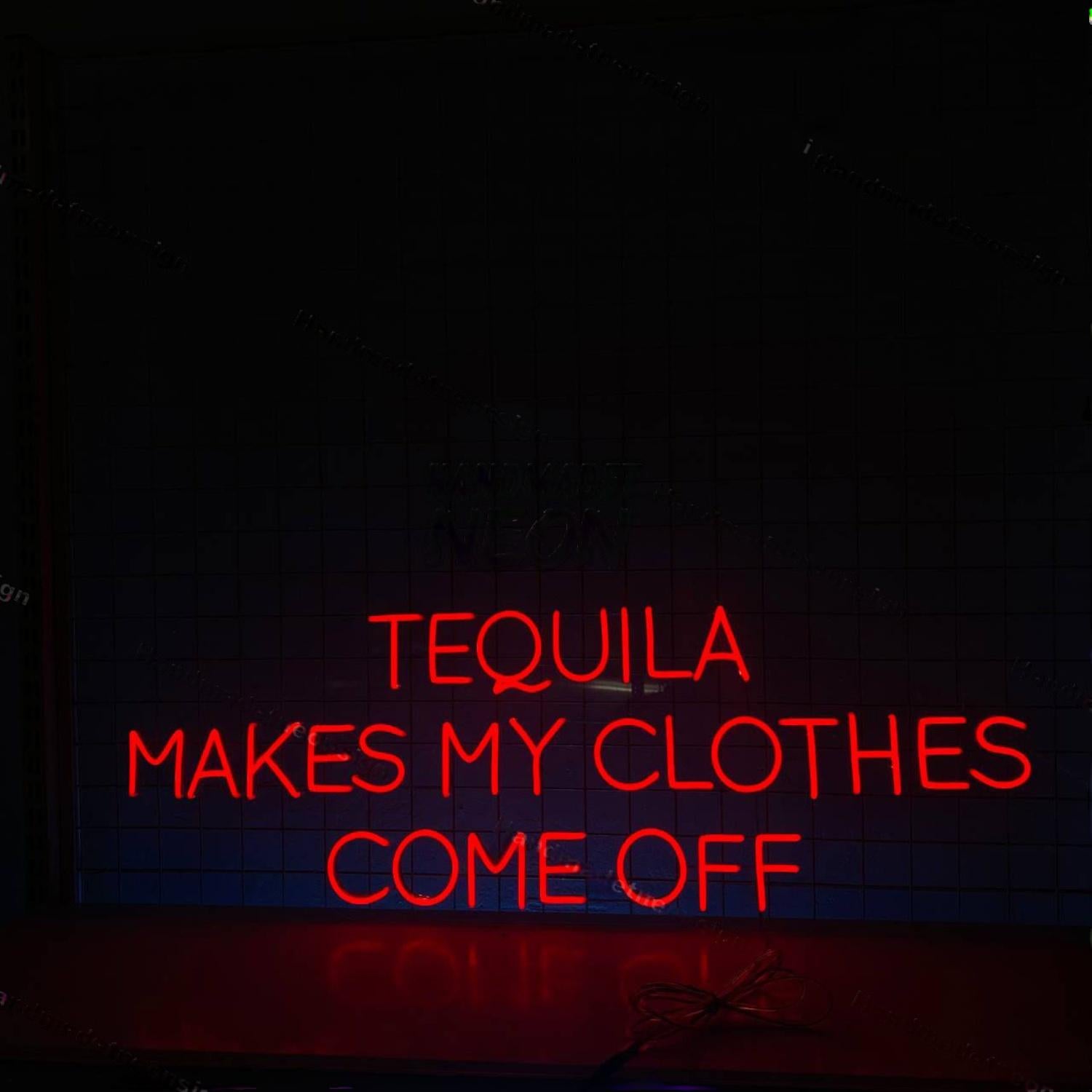 Tequila Makes My Clothes Come Off Led Neon Sign Led Decor | Shineneon