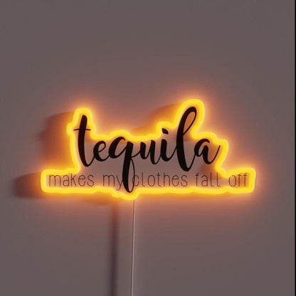 Tequila Makes My Clothes Fall Off Rgb Led Neon Sign - Shineneon