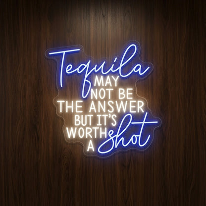 Tequila May Not Be The Answer But It's Worth A Shot LED Neon Sign - 01 Original Product Image