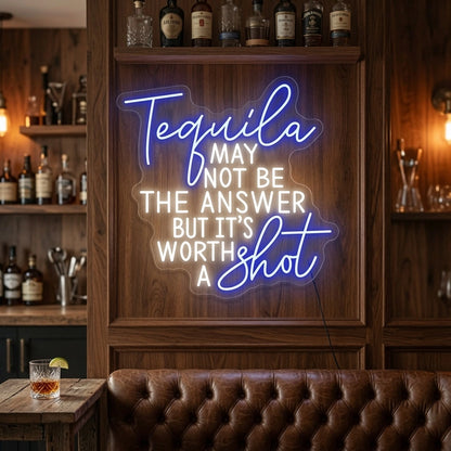 Tequila May Not Be The Answer But It's Worth A Shot LED Neon Sign - 03 Real Lifestyle Scene