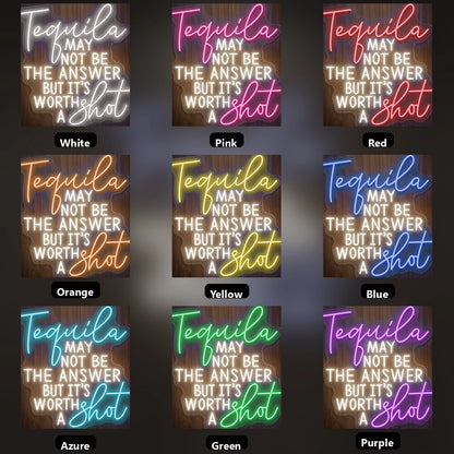 Tequila May Not Be The Answer But It's Worth A Shot LED Neon Sign - 05 Color Grid