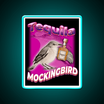 Tequila Mockingbird Pun For Tequila Lovers Party Drink Tequila Led Neon Sign Rgb Color - Shineneon