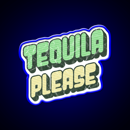 Tequila Please Grunge Text Updated Font Party Drink Tequila Led Neon Sign Rgb Color - Shineneon