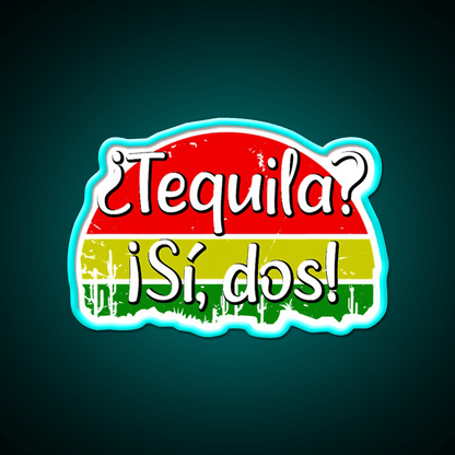 Tequila Si Dos Funny Saying Mexico Party Drink Tequila Led Neon Sign Rgb Color - Shineneon