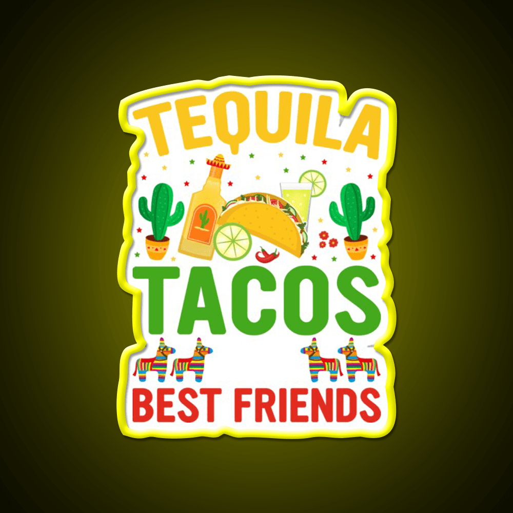 Tequila Tacos And Best Friends Party Drink Tequila Led Neon Sign Rgb Color - Shineneon