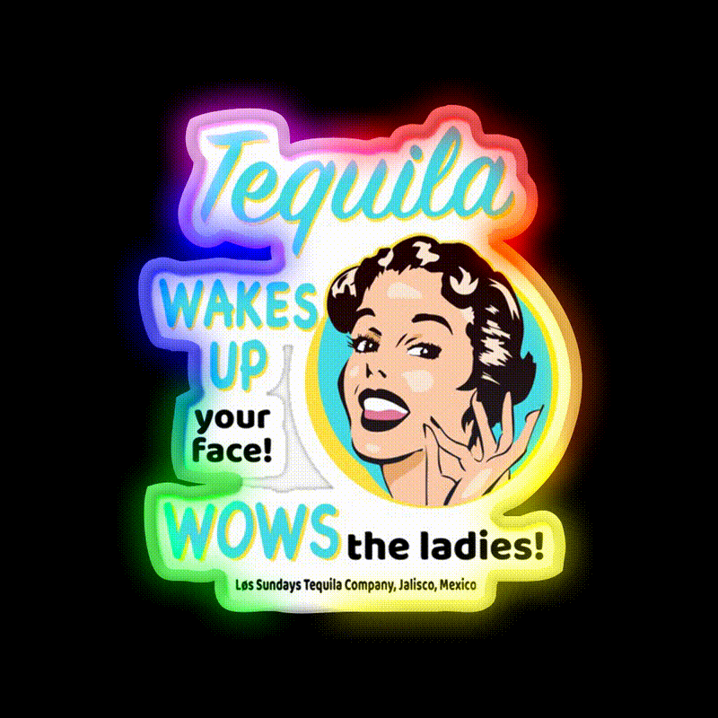 Tequila Wakes Up Your Face Wows The Ladies Party Drink Tequila Led Neon Sign Rgb Color