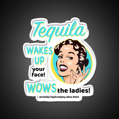 Tequila Wakes Up Your Face Wows The Ladies Party Drink Tequila Led Neon Sign Rgb Color - Shineneon
