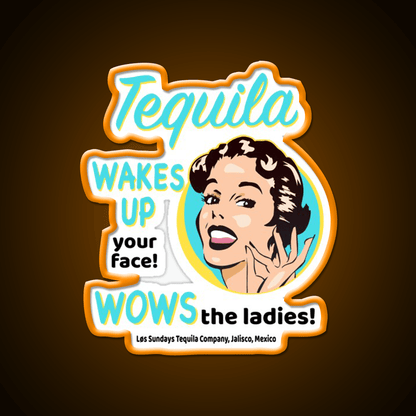 Tequila Wakes Up Your Face Wows The Ladies Party Drink Tequila Led Neon Sign Rgb Color - Shineneon
