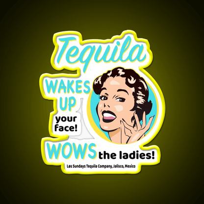 Tequila Wakes Up Your Face Wows The Ladies Party Drink Tequila Led Neon Sign Rgb Color - Shineneon