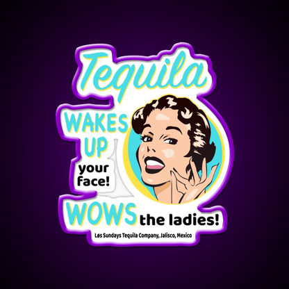 Tequila Wakes Up Your Face Wows The Ladies Party Drink Tequila Led Neon Sign Rgb Color - Shineneon