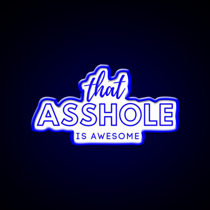 That Asshole Is Awesome Man Cave Bar Led Neon Sign Bar Decor Rgb Color - LED neon sign view 5