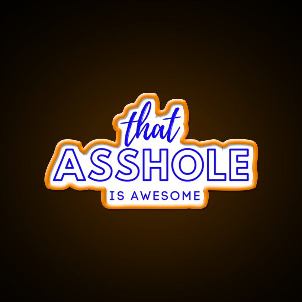 That Asshole Is Awesome Man Cave Bar Led Neon Sign Bar Decor Rgb Color - LED neon sign view 6