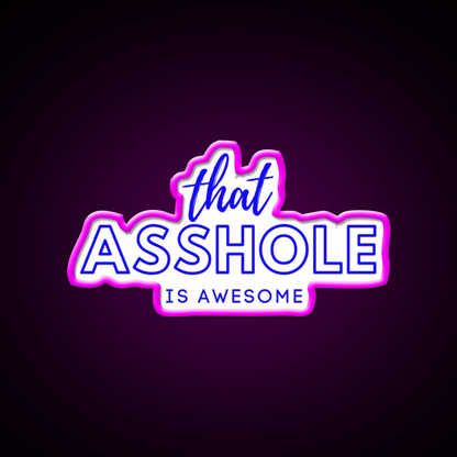 That Asshole Is Awesome Man Cave Bar Led Neon Sign Bar Decor Rgb Color - Neon sign mounted on wall in room