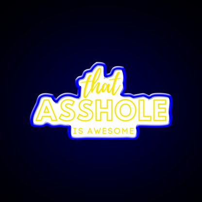 That Asshole Is Awesome Man Cave Bar Led Neon Sign Rgb Color