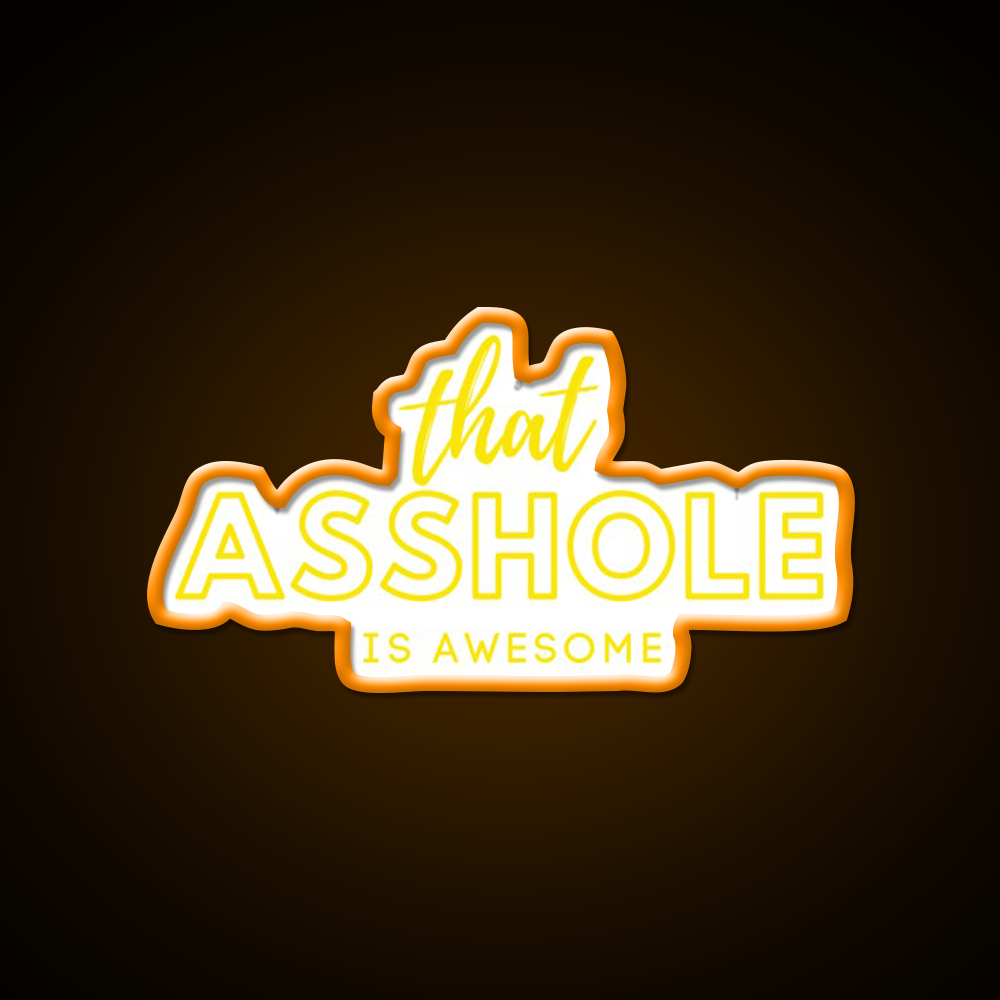 That Asshole Is Awesome Man Cave Bar Led Neon Sign Rgb Color
