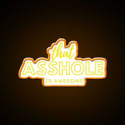 That Asshole Is Awesome Man Cave Bar Led Neon Sign Rgb Color