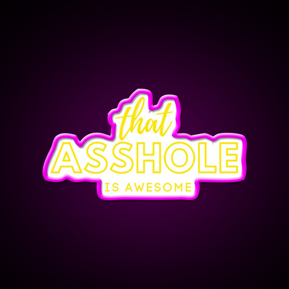 That Asshole Is Awesome Man Cave Bar Led Neon Sign Rgb Color